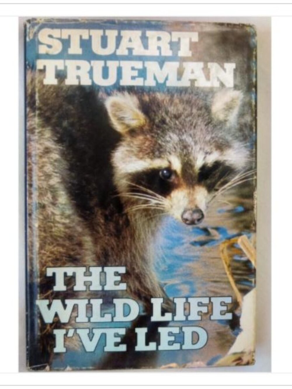 The Wild Life I've Led Nature Animals McClelland and Stewart 1st 1976 HC